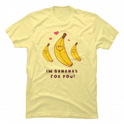 im bananas for you shirt